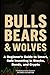 Bulls Bears and Wolves: A B...