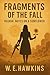 FRAGMENTS OF THE FALL by Wayne Hawkins