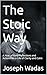 The Stoic Way: A Year of Da...