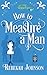 How to Measure a Man by Rebekah  Johnson