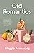 Old Romantics by Maggie Armstrong