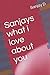 Sanjays what i love about you