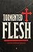 Tormented Flesh