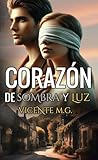 Corazón de sombra y luz (El legado invisible nº 2)