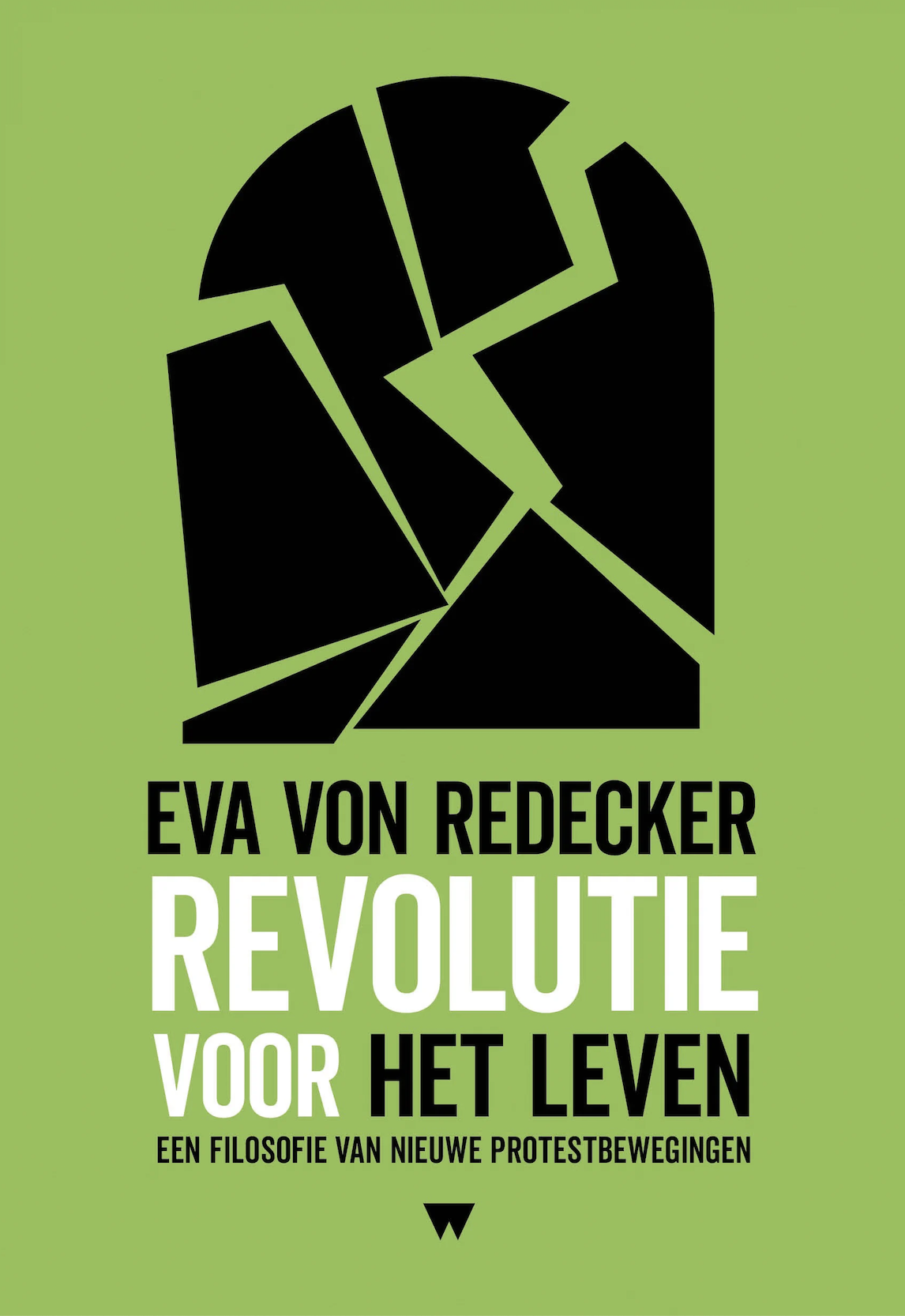 Revolutie voor het leven. Een filosofie van nieuwe protestbewegingen