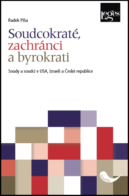 Soudcokraté, zachránci a byrokrati. Soudy a soudci v USA, Izraeli a České republice (Paperback)