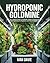 Hydroponic Goldmine: The Ul...
