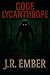 Code Lycanthrope by J.R. Ember