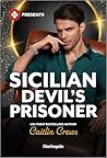 Sicilian Devil's Prisoner by Caitlin Crews