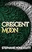 Crescent Moon by Stephanie Honeycutt
