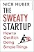 The Sweaty Startup: How to ...