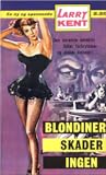 Blondiner skader ingen by Larry Kent