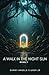 A Walk in the Night Sun by Danny Angelo Fluker Jr