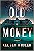 Old Money by Kelsey Miller