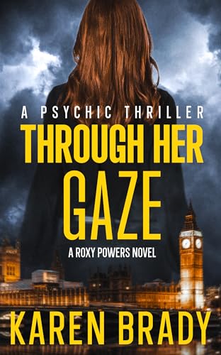 THROUGH HER GAZE : A Psychic Thriller (A ROXY POWERS STANDALONE SERIES)
