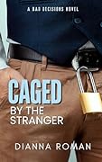 Caged By The Stranger
