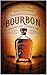BOURBON: A History Aged in Charred Oak (Spirits of Influence Book 1)