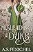 Misleading a Duke by A.S. Fenichel