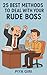 25 methods to deal with your rude boss by PIYA GIRI