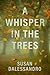 A Whisper in the Trees
