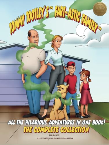 Tommy Tootley's Fart-astic Family, The Complete Collection - Premium Edition: All five hilarious Tootley adventures in one premium-quality book! (Hardcover)