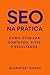 SEO na Prática: Como Otimiz...