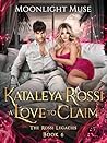 Kataleya Rossi: A Love to Claim (The Rossi Legacies Book 6)