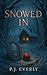 Snowed In by P.J. Everly