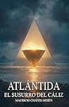 Atlántida: El Susurro del Cáliz (La Saga de la Atlántida nº 3) (Spanish Edition)