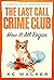 The Last Call Crime Club by K.C. Walker