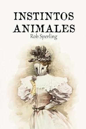 Instintos Animales (Spanish Edition)
