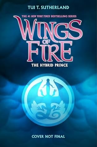 The Hybrid Prince (Wings of Fire #16)