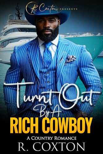 Turnt Out By A Rich Cowboy: A Country Romance (Kindle Edition)