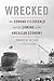 Wrecked: The Edmund Fitzgerald and the Sinking of the American Economy
