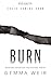 Burn by Gemma Weir Burn by Gemma Weir