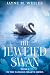 The Jeweled Swan by Jayne M. Wesler