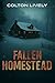 Fallen Homestead by Colton Lively