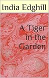 A Tiger in the Ga...