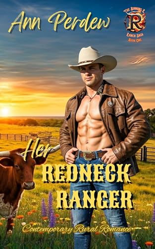 Her Redneck Ranger (The Burning R Ranch Saga Book 1)