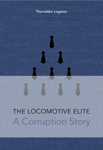 The Locomotive Elite: A Corruption Story (Kindle Edition)