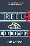 Reel Marriage: A Journey of Love, Faith, Film and Redemption