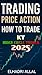 The Price Action Blueprint:...