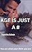 Age is Just a #: You Are What You Think You Are
