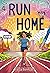 Run Home: A Graphic Memoir