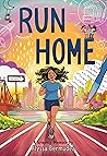 Run Home by Alyssa Bermudez Run Home by Alyssa Bermudez