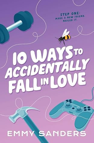 10 Ways to Accidentally Fall in Love by Emmy Sanders