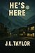 He's Here: Book Two of the ...