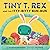 Tiny T. Rex and the Itty-Bi...