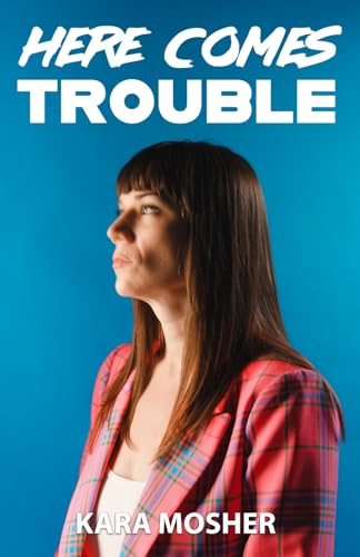 Here Comes Trouble (Paperback)