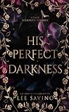 His Perfect Darkness